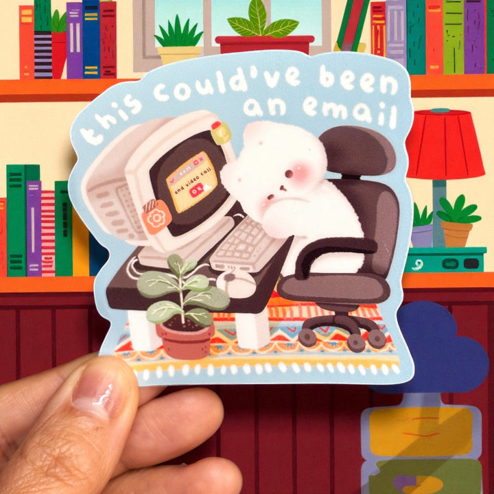 "This Could’ve Been an Email" Sticker