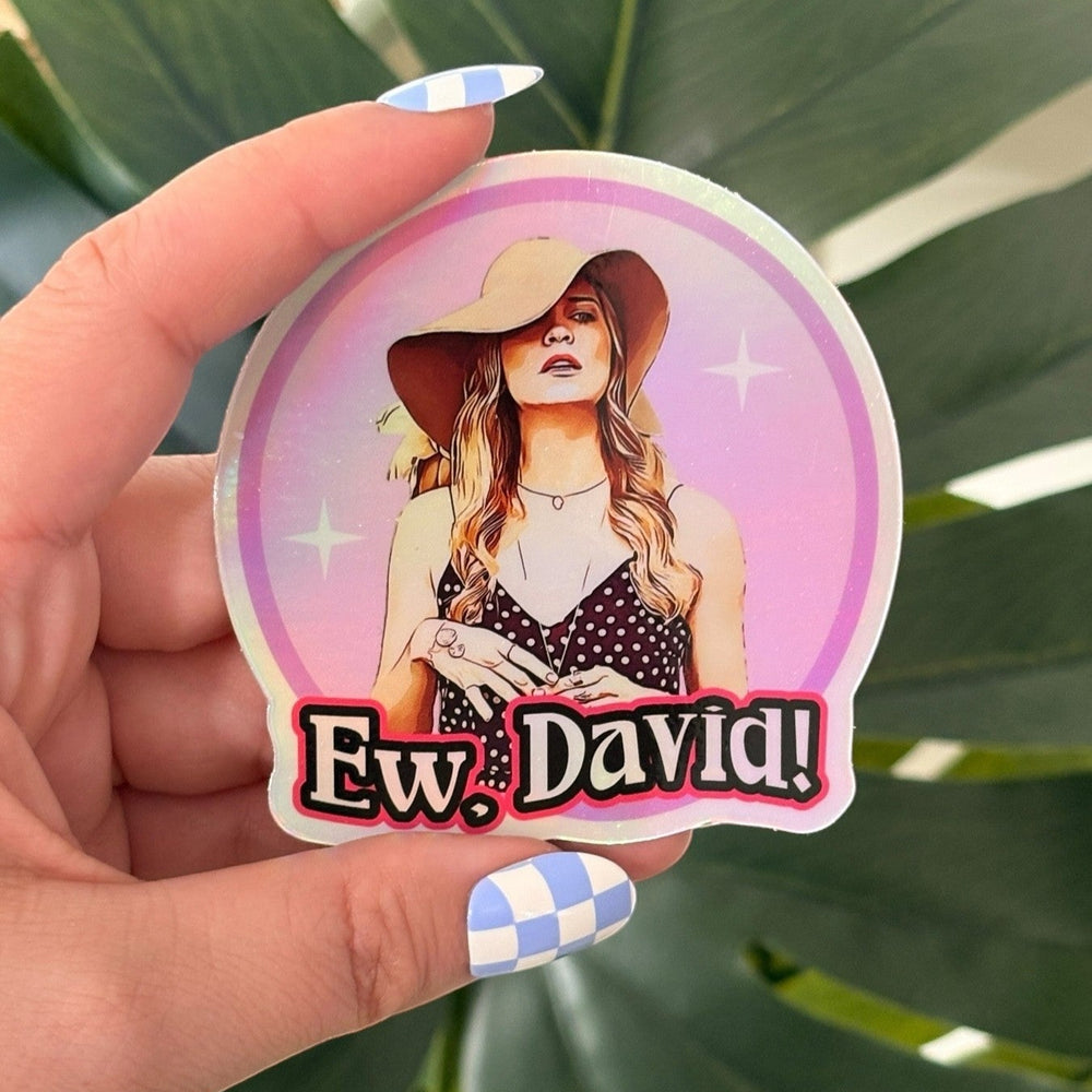 “Ew, David!” Holographic Vinyl Sticker