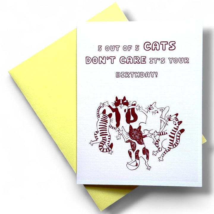 5 Out of 5 Cats Don’t Care - Birthday Card