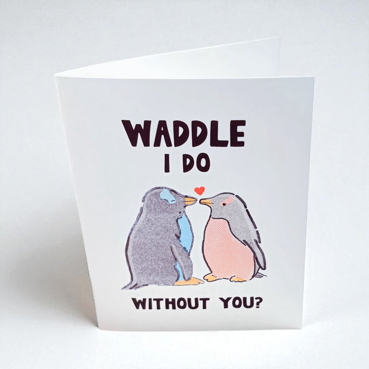 🐧 "Waddle I Do Without You?" Greeting Card